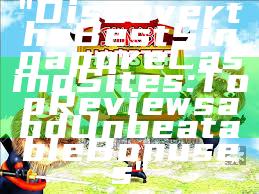 "Discover the Best Singapore Casino Sites: Top Reviews and Unbeatable Bonuses"