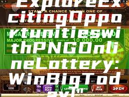 "Explore Exciting Opportunities with PNG Online Lottery: Win Big Today!"