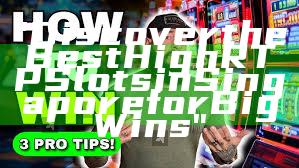 "Discover the Best High RTP Slots in Singapore for Big Wins"