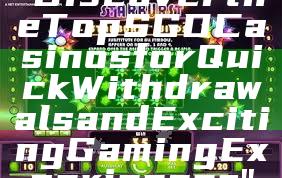 "Discover the Top SGD Casinos for Quick Withdrawals and Exciting Gaming Experiences"